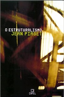PIAGET Jean O Estruturalismo 1