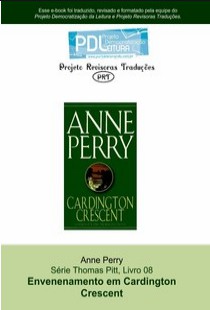 Série Pitt 08 – Envenenamento em Cardington Crescent – Anne Perry