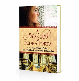 A Mansão da Pedra Torta (Vera Lucia Marinzeck de Carvalho - Antonio Carlos) pdf