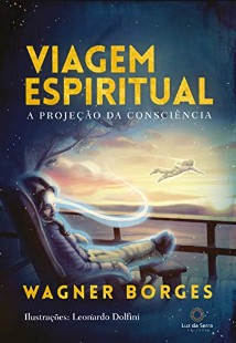 VIAGEM ESPIRITUAL III - WAGNER BORGES 
