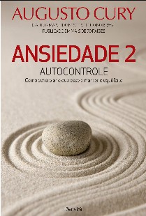 Ansiedade 2 Autocontrole – Augusto Cury