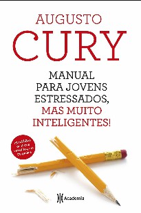 Manual jovem estressado mas inteligente - Augusto Cury 