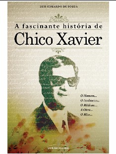 A Fascinante Historia de Chico - Luis Eduardo de Souza 