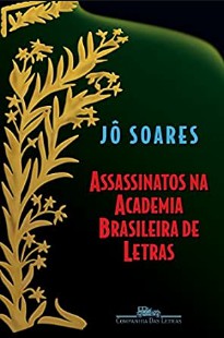 Assassinatos Na Academia Brasil - Jo Soares (2) 
