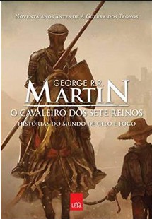 O cavaleiro dos Sete Reinos – George R. R. Martin