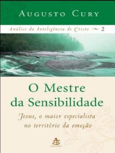 O Mestre da Sensibilidade - Ana - Augusto Cury 