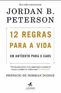 12 Regras para a Vida – Jordan B. Peterson