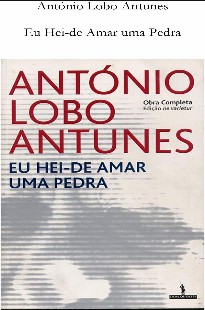 Antonio Lobo Antunes – EU HEI DE AMAR UMA PEDRA doc