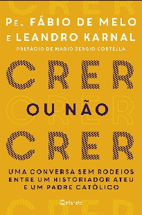Crer ou nao Crer - Leandro Karnal