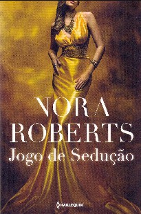 Jogo de Seducao - Nora Roberts