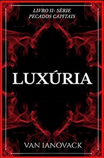 Luxuria Livro II - Serie Pecad - Van Ianovack