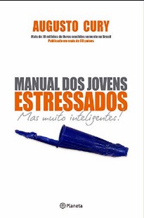 Manual dos Jovens Estressados – Augusto Cury