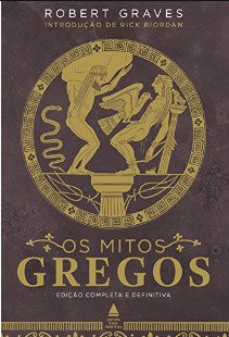 Os Mitos Gregos – Robert Graves