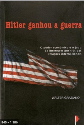 Hitler Ganhou a Guerra Walter Graziano