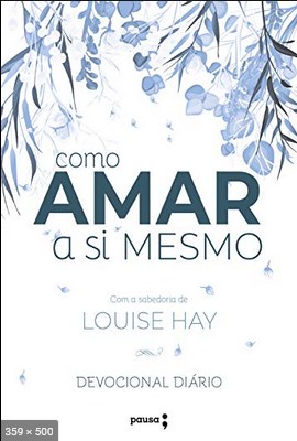 Como Amar a Si Mesmo - Louise Hay