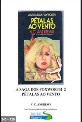 Virginia C. Andrews - A Saga dos Foxworth II - PETALAS AO VENTO