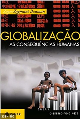 Zygmunt Bauman - Globalizaçao - AS CONSEQUENCIAS HUMANAS