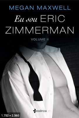 Eu sou Eric Zimmerman – volume 2 – Megan Maxwell [Maxwell, Megan]