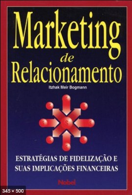 Marketing De Relacionamento - Itzhak Meir Bogmann