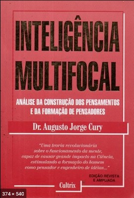 Inteligência multifocal análise da construção dos pensamentos e da formação de pensadores – Augusto Jorge Cury