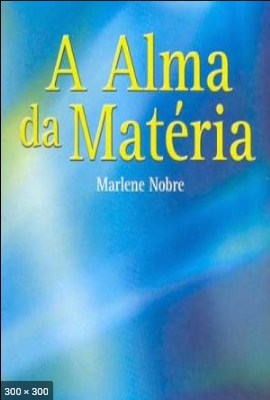 A Alma da Materia - Marlene Rossi Severino Nobre