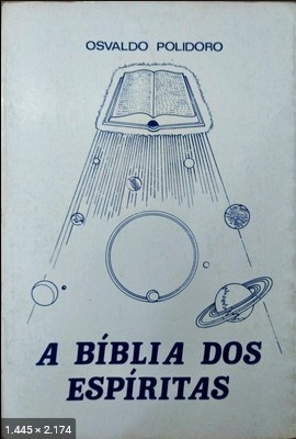 A Biblia dos Espiritas - Osvaldo Polidoro