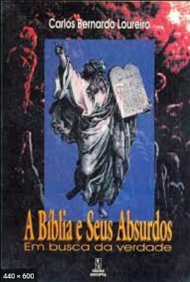 A Biblia e Seus Absurdos – Carlos Bernardo Loureiro