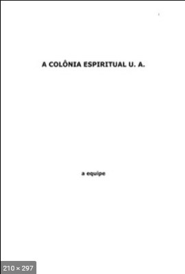 A Colonia Espiritual U.A. – Luiz Guilherme Marques