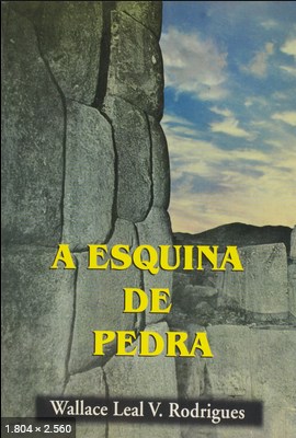 A Esquina de Pedra - Wallace Leal V. Rodrigues