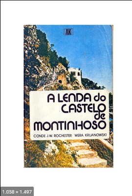 A Lenda do Castelo de Montinhoso - psicografia Wera Krijanowskaia - espirito J. W. Rochester