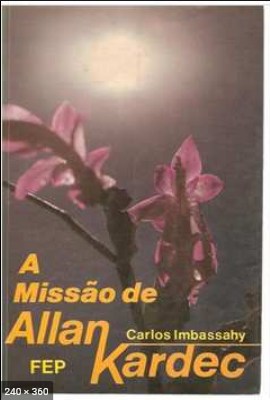A Missao de Allan Kardec – Carlos Imbassahy