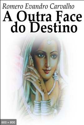A Outra Face do Destino - Romero Evandro Carvalho