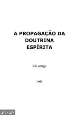 A Propagacao da Doutrina Espirita - Luiz Guilherme Marques
