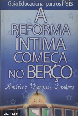 A Reforma Intima Comeca no Berco – Americo Marques Canhoto