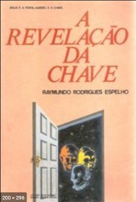 A Revelacao da Chave - Raymundo Rodrigues Espelho