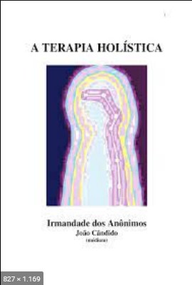 A Terapia Holistica - psicografia Joao Candido - espiritos diversos