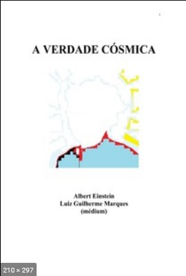 A Verdade Cosmica – psicografia Luiz Guilherme Marques – espirito Albert Einstein