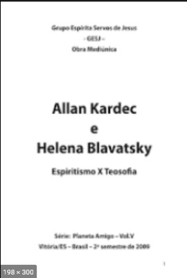Allan Kardec e Helena Blavatsky - psicografia Grupo Espirita Servos de Jesus - espirito Ramatis