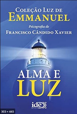Alma e Luz – psicografia Chico Xavier – espirito Emmanuel