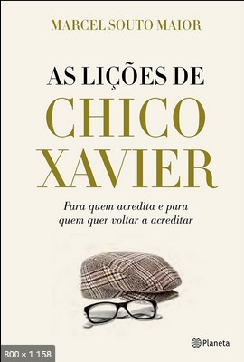 As Licoes de Chico Xavier – Marcel Souto Maior
