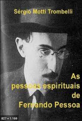 As Pessoas Espirituais de Fernando Pessoa – Sergio Motti Trombelli