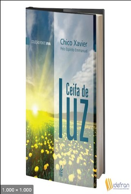 Ceifa de Luz – psicografia Chico Xavier – espirito Emmanuel