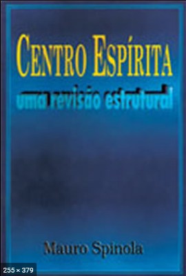 Centro Espirita - Uma Revisao Estrutural - Mauro de Mesquita Spinola