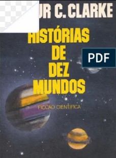 Arthur C. Clarke – HISTORIAS DE DEZ MUNDOS pdf