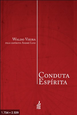 Conduta Espirita – psicografia Waldo Vieira – espirito Andre Luiz
