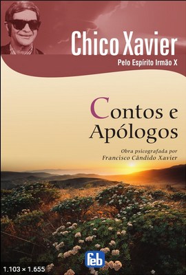 Contos e Apologos – psicografia Chico Xavier – espirito Humberto de Campos