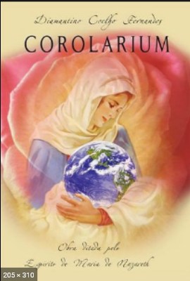 Corolarium – psicografia Diamantino Coelho Fernandes – espirito Maria de Nazareth