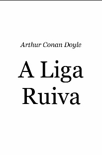 Arthur Conan Doyle – A LIGA RUIVA pdf