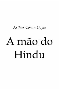 Arthur Conan Doyle – A MAO DO HINDU pdf