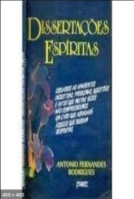 Dissertacoes Espiritas - Antonio Fernandes Rodrigues